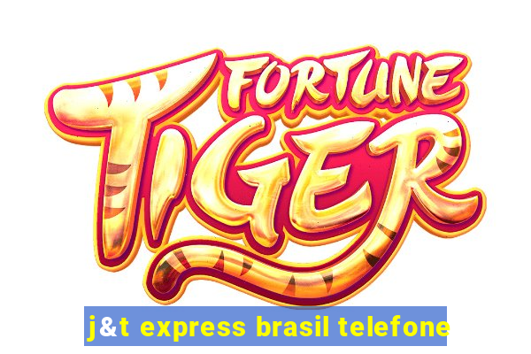 j&t express brasil telefone